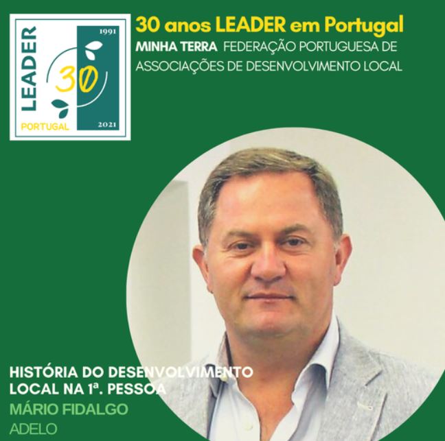 30 anos de LEADER Iniciativa “Desenvolvimento Local em Portugal - Uma História Contada na Primeira Pessoa"